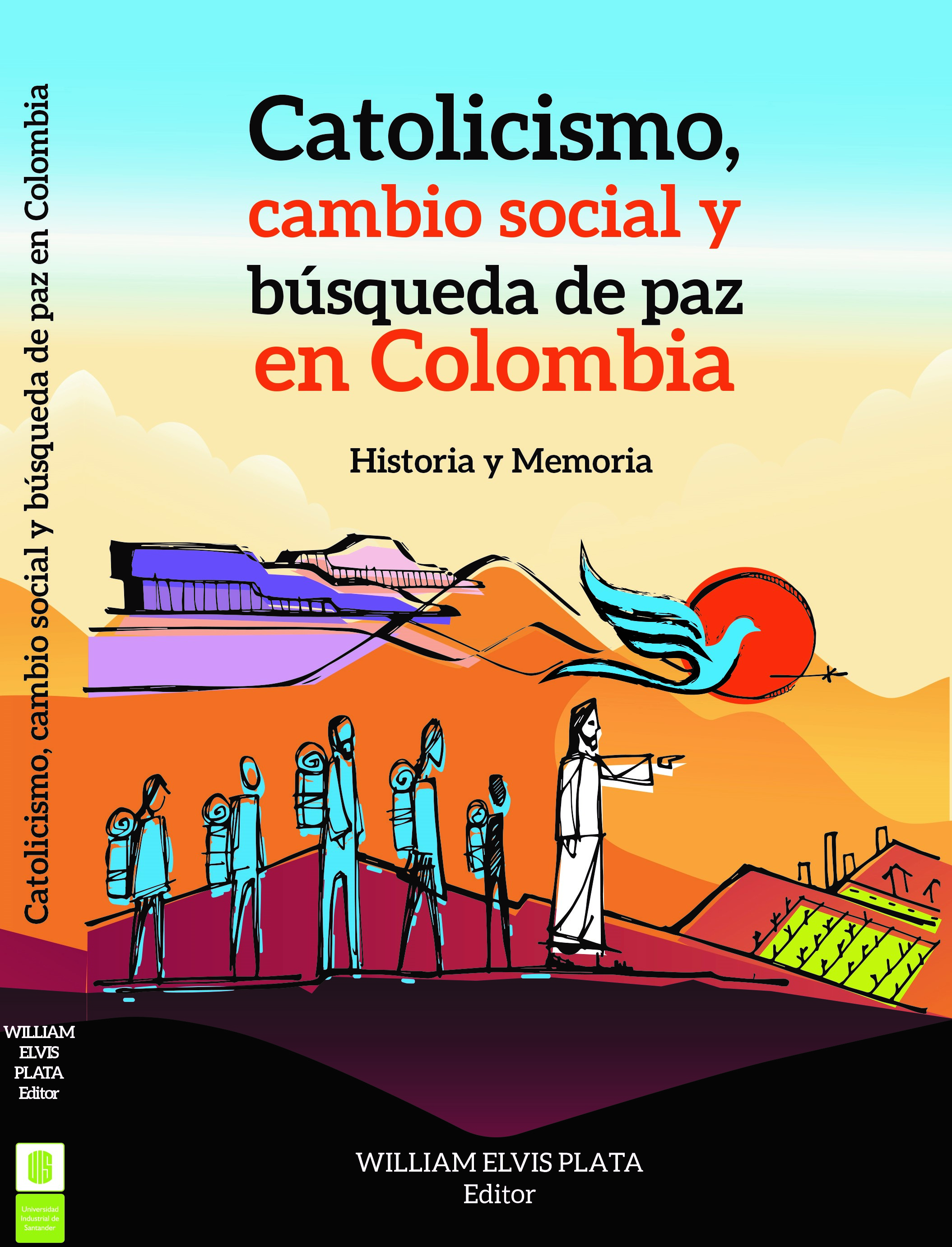 Catolicismo, cambio social y búsqueda de paz en Colombia', nueva  publicación UIS – Universidad Industrial de Santander